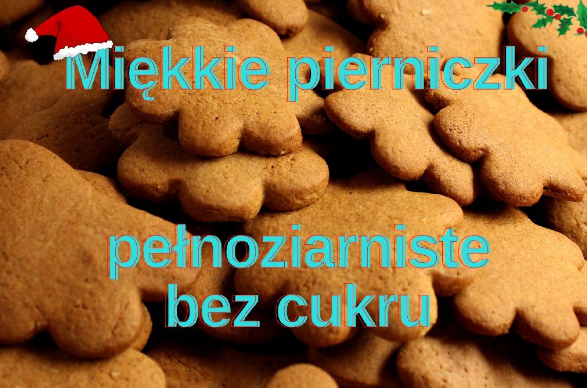 Miękkie pierniczki bez cukru