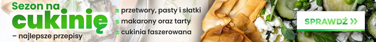 Najlepsze przepisy na dania z cukinii