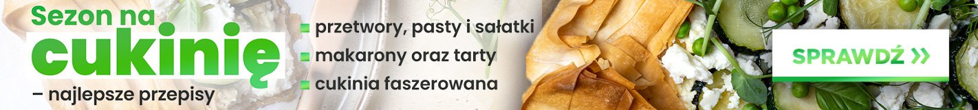 Najlepsze przepisy na dania z cukinii